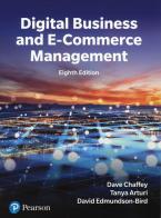 Digital business and e-commerce di Dave Chaffey, Tanya Arturi, David Edmundson-Bird edito da Pearson
