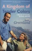 A kingdom of tender colors di Seth Greenland edito da Europa Editions