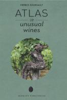 Atlas of unusual wines di Pierrick Bourgault edito da Jonglez