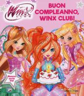 Buon compleanno, Winx Club! edito da Mondadori