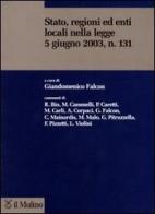 Stato, regioni ed enti locali nella Legge 5 giugno 2003, n. 131 edito da Il Mulino