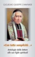 «Con tutta semplicità...». Antologia dalle lettere alle sue figlie spirituali di Guglielmo G. Chaminade edito da San Paolo Edizioni