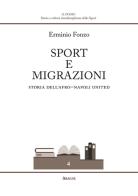 Sport e migrazioni. Storia dell'Afro-Napoli United di Erminio Fonzo edito da Aracne
