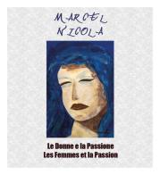 Marcel Nicola. Le donne e la Passione-Les femmes et la Passion. Catalogo della mostra. Ediz. illustrata edito da Youcanprint