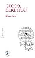 Cecco, l'eretico di Alberto Candi edito da Biblioteca Clueb