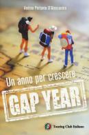 Gap year. Un anno per crescere di Andrea Portante D'Alessandro edito da Touring