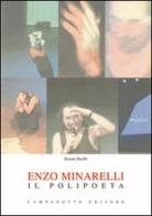 Enzo Minarelli. Il polipoeta di Renato Barilli edito da Campanotto