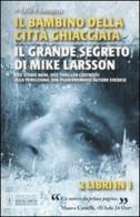 Il bambino della città ghiacciata-Il grande segreto di Mike Larsson di Olle Lönnaeus edito da Newton Compton
