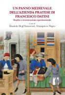 Un panno medievale dell'azienda pratese di Francesco Datini. Studio e ricostruzione sperimentale edito da Firenze University Press