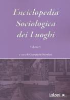 Enciclopedia sociologica dei luoghi vol.5 edito da Ledizioni