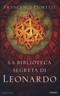 La biblioteca segreta di Leonardo di Francesco Fioretti edito da Piemme