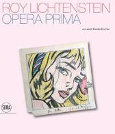 Roy Lichtenstein. Opera prima. Ediz. illustrata edito da Skira