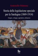 Storia della legislazione speciale per la Sardegna (1869-1914). Origini, sviluppi, aspettative, delusioni di Antonello Mattone edito da EDES