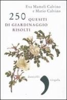 250 quesiti di giardinaggio risolti di Mario Calvino, Eva Mameli Calvino edito da Donzelli