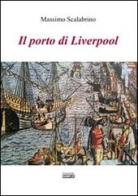 Il porto di Liverpool di Massimo Scalabrino edito da Simple