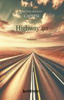 Highway 40 di Michelangelo Caprese edito da LuoghInteriori