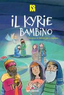 Il kyrie bambino. Novena di Natale per i ragazzi edito da Centro Ambrosiano