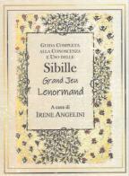 Guida completa alla conoscenza e uso delle Sibille Grand Jeu Lenormand di Irene Angelini edito da Cerchio della Luna