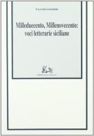 Milleduecento, Millenovecento: voci letterarie siciliane di Lucrezia Lorenzini edito da Rubbettino