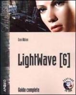LightWave 6. Con CD-ROM di Dan Ablan edito da Apogeo
