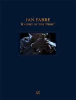 Jan Fabre. Knight of the Night di Bruno Corà, Ilaria Bernardi edito da Gli Ori