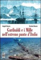 Garibaldi e i Mille nell'estremo punto d'Italia di Angela Nucera, Erminia Nucera edito da Città del Sole Edizioni