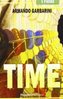 Time. Ediz. multilingue di Armando Garbarini edito da Prospettiva Editrice
