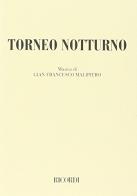 Torneo notturno. Sette notturni. Testo e musica di G. F. Malipiero di G. Francesco Malipiero edito da Casa Ricordi