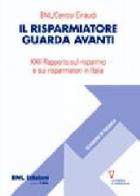 Il risparmiatore guarda avanti. 21° Rapporto sul risparmio e sui risparmiatori in Italia edito da Guerini e Associati