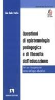 Questioni di epistemologia pedagogica di Gino Dalle Fratte edito da Armando Editore