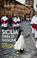Sicilia terra di passione. Cultura e tradizione della Settimana Santa di Ermanno Annino, Angela Nitto edito da Mimep-Docete