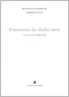Frammenti dei dodici mesi di Francesco Scarabicchi, Giorgio Cutini edito da L'Obliquo