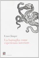 La battaglia come esperienza interiore di Ernst Jünger edito da Piano B