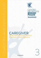 Caregiver. Guida informativa per i familiari di pazienti in stato vegetativo edito da Di Nicolò Edizioni