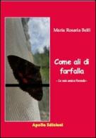 Come ali di farfalla. La mia amica Fareeda di Maria Rosaria Belfi edito da Apollo Edizioni