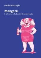 Mangazzi. Il fallimento della genX in 10 canzoni brutte di Paolo Mazzaglia edito da StreetLib