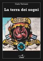La terra dei sogni di Carlo Vertuani edito da L'Onda