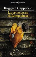 La principessa di Lampedusa di Ruggero Cappuccio edito da Feltrinelli
