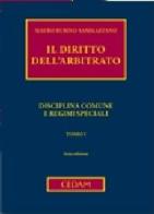 Il diritto dell'arbitrato. Disciplina comune e regimi speciali di Mauro Rubino Sammartano edito da CEDAM