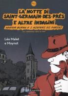La notte di Saint-Germain-des-Prés e altre indagini. Nestor Burma e i misteri di Parigi di Léo Malet, Emmanuel Moynot edito da Rizzoli