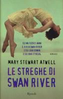Le streghe di Swan River di Mary Stewart Atwell edito da Rizzoli