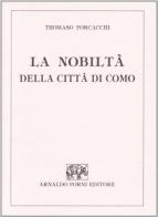 La nobiltà della città di Como (rist. anast. Venezia, 1569) di Tommaso Porcacchi edito da Forni
