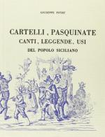 Cartelli, pasquinate, canti, leggende, usi del popolo siciliano (rist. anast.) edito da Forni