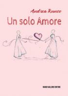 Un solo amore di Andrea Runco edito da Mario Vallone