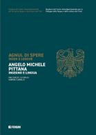 Angelo Michele Pittana. Ingegno e lingua. Ediz. italiana e friuliana edito da Forum Edizioni