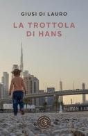 La trottola di Hans di Giusi Di Lauro edito da bookabook