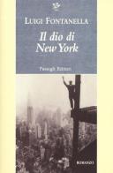 Il dio di New York di Luigi Fontanella edito da Passigli