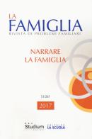 La famiglia. Rivista di problemi familiari (2017) vol.51 edito da Studium