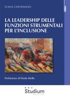 La leadership delle funzioni strumentali per l'inclusione di Flavia Capodanno edito da Studium