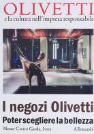 I negozi Olivetti. Poter scegliere la bellezza edito da Allemandi